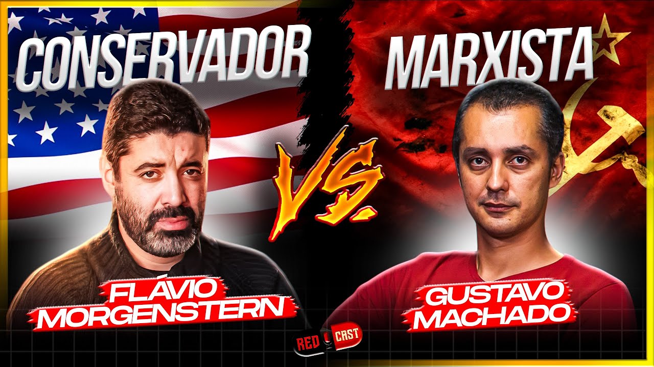 DEBATE: FL&Aacute;VIO MORGENSTERN e GUSTAVO MACHADO - CONSERVADOR vs MARXISTA - REDCAST