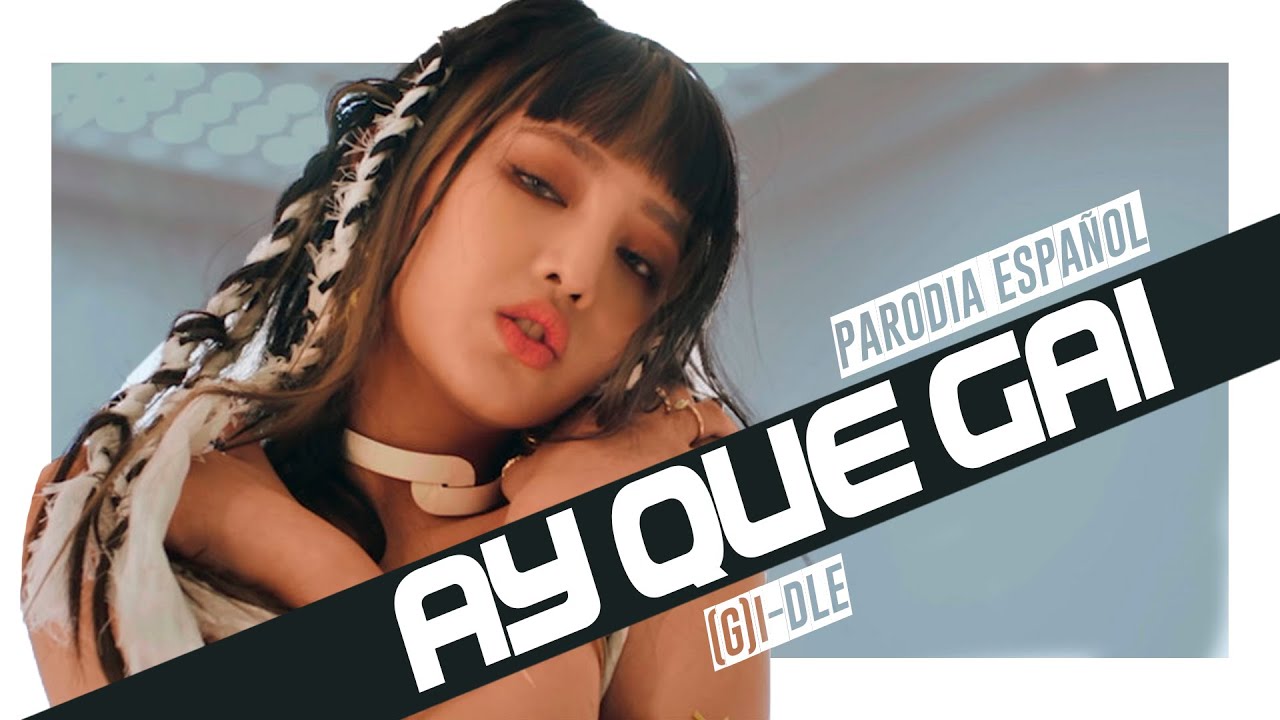 The Capoper's Generation / (G)I-DLE - AY QUE GAI (Parodia de OH MY GOD)