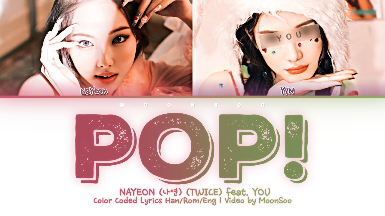 [NAYEON 나연] 'POP!' (feat. you) | You as 2th Member | Color Coded Lyrics