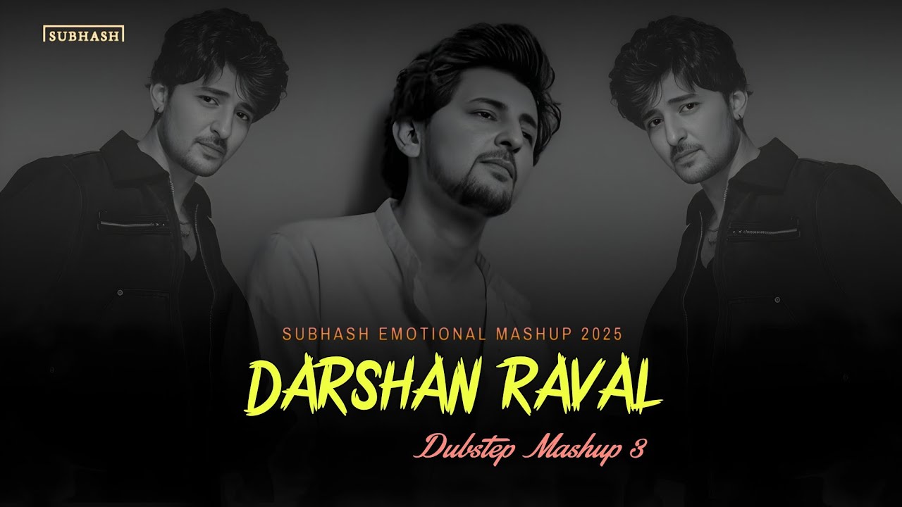 Darshan Raval Mashup 3 - SUBHASH | Dubstep Mashup Bollywood Songs 2025