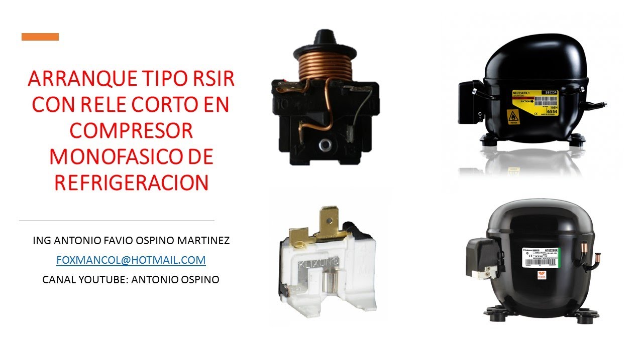 ARRANQUE O INICIO DE COMPRESOR MONOFASICO DE REFRIGERACION CON RELE AMPERIMETRICO CORTO (RSIR)