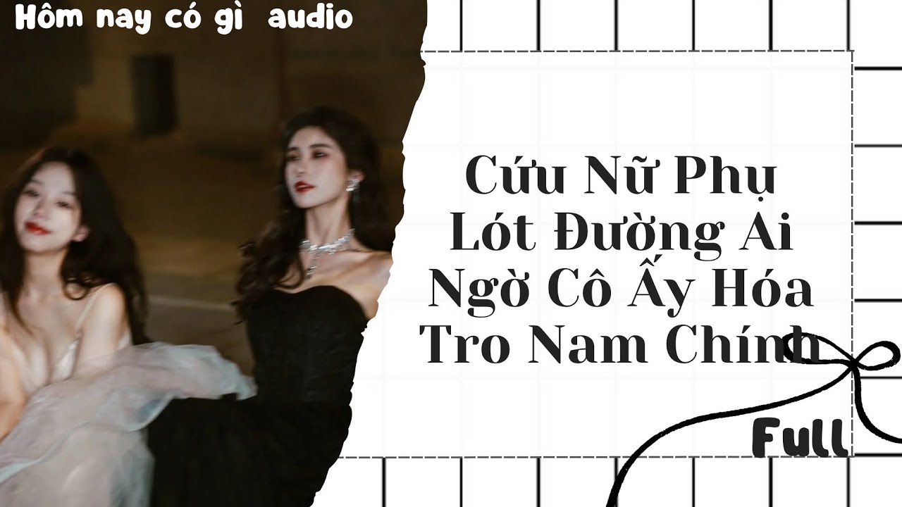 [Truyện audio] | [ Ep26 Full] | Cứu Nữ Phụ Lót Đường Ai Ngờ Cô Ấy Hóa Tro Nam Chính |HômNayCóGìAudio