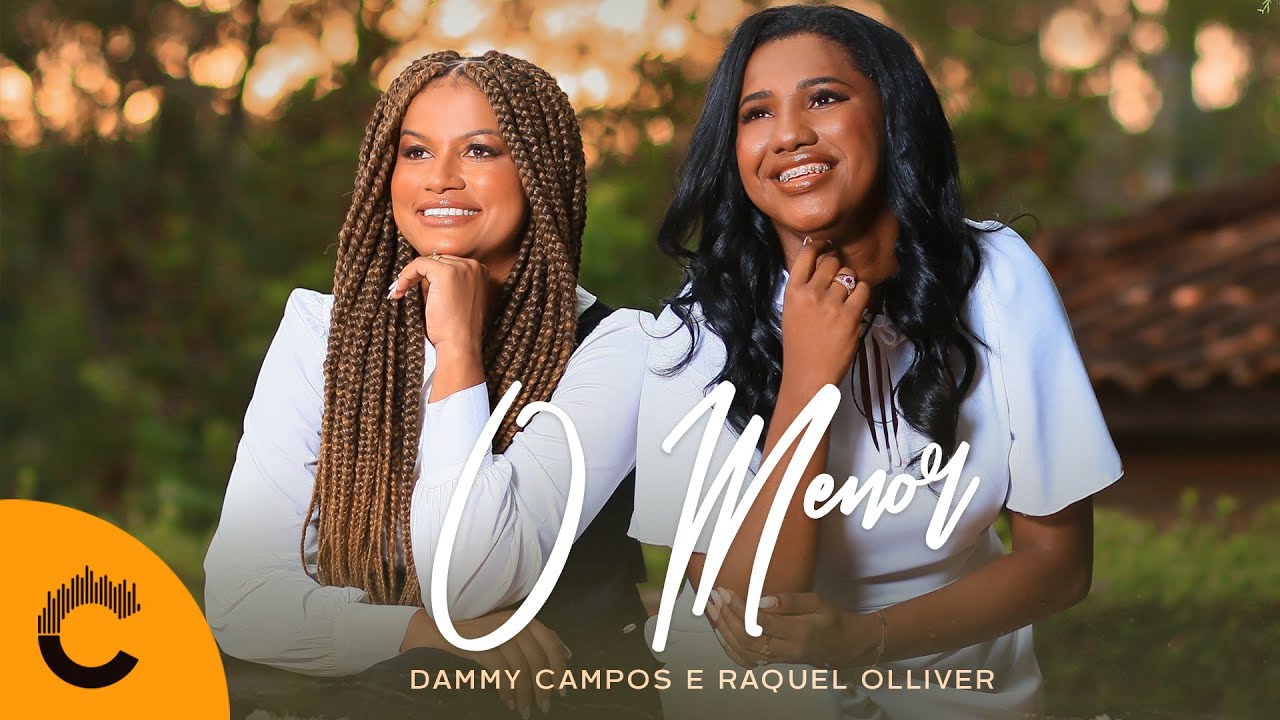 Dammy Campos e Raquel Olliver | O Menor [Clipe Oficial]