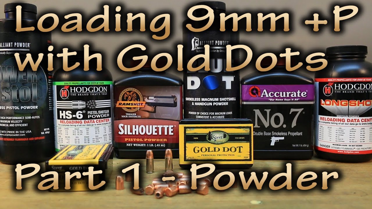 Loading 9mm +P with Speer Gold Dots - pt 1 - Powder Selection