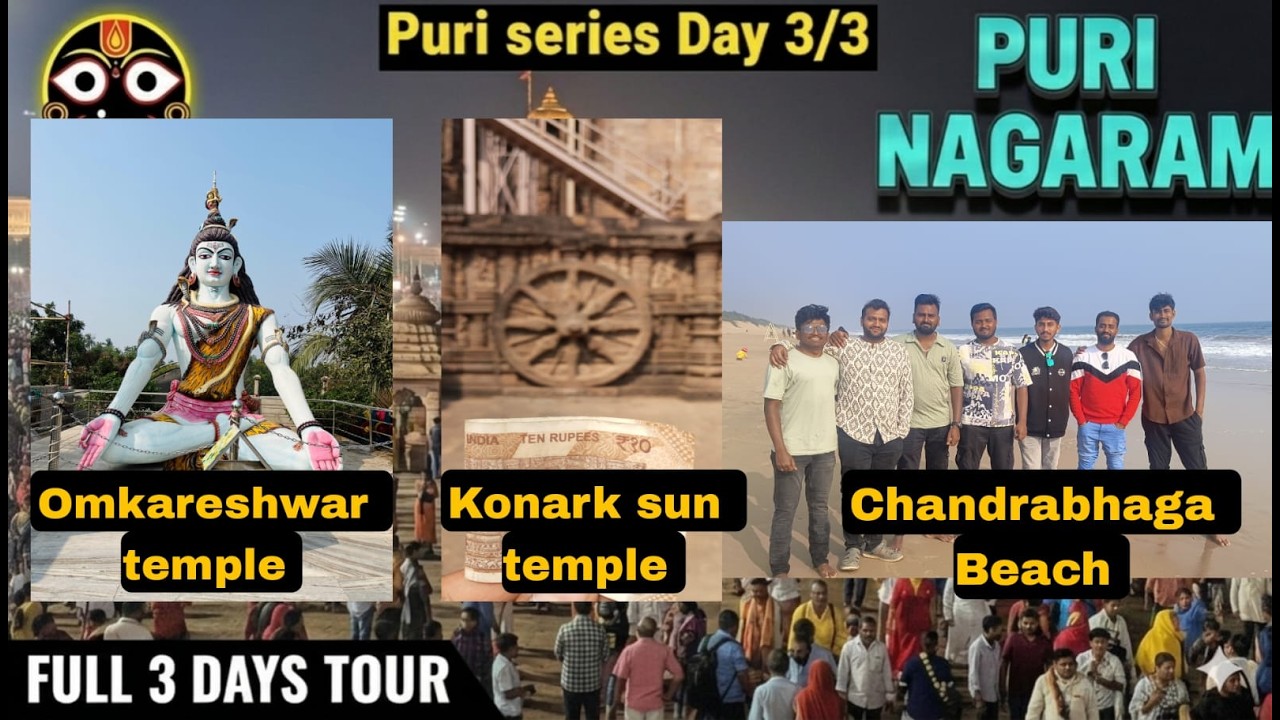 Puri Series Day 3: Omkareshwar 108 Jyotirlinga, Konark Sun Temple, Chandrabhaga Beach & Chilka Lake