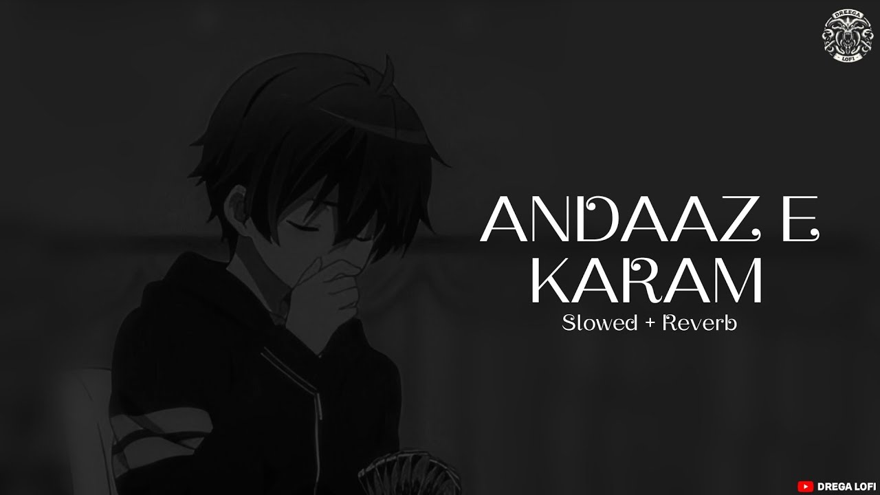 Anadaaz E Karam - Madhur Sharma | Official Song (Slowed + Reverb) Trending Song 2025 | Drega Lofi