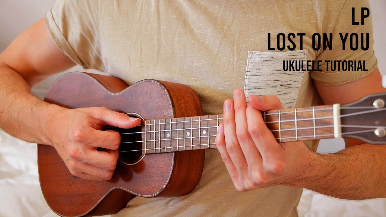 LP – Lost On You EASY Ukulele Tutorial With Chords / Lyrics