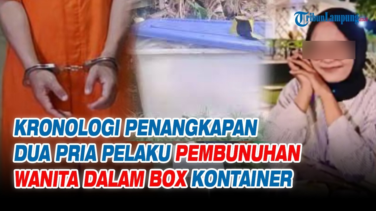 Kronologi Penangkapan Dua Pria Pelaku Pembunuhan Wanita Dalam Box Kontainer