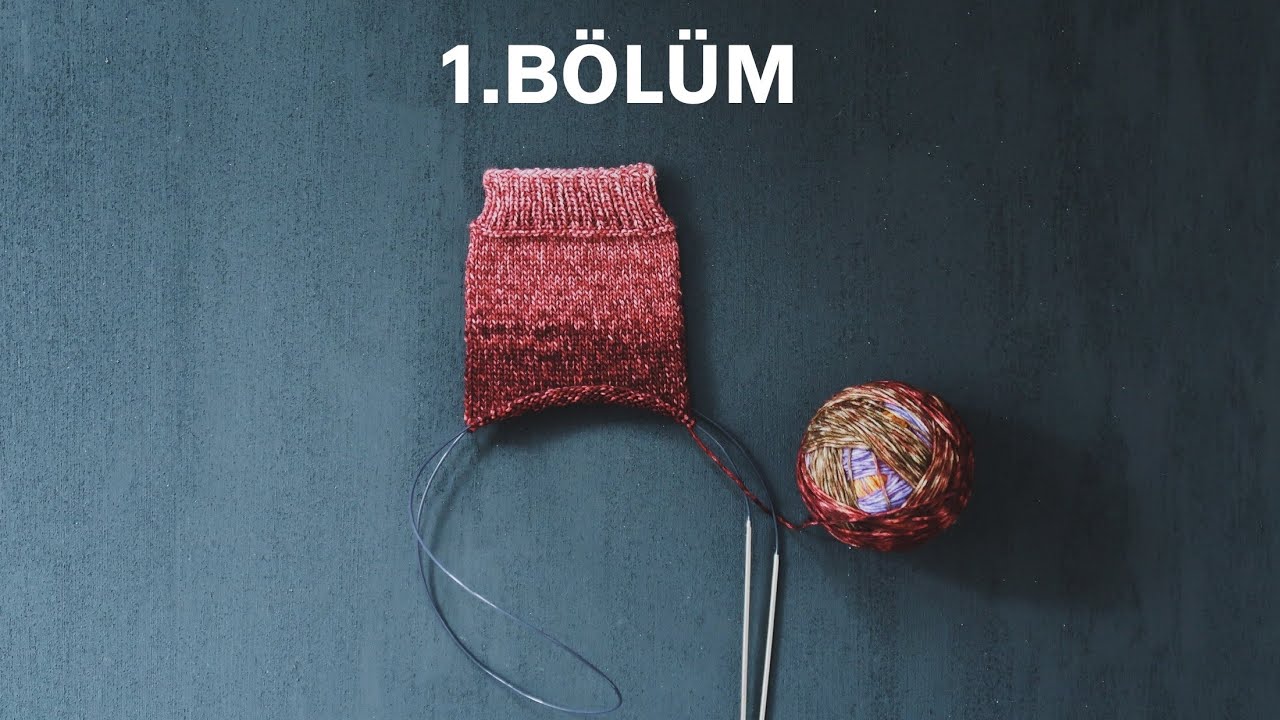 1.Bölüm - Sonradan Topuklu Çorap Yapımı - Afterthought Heel