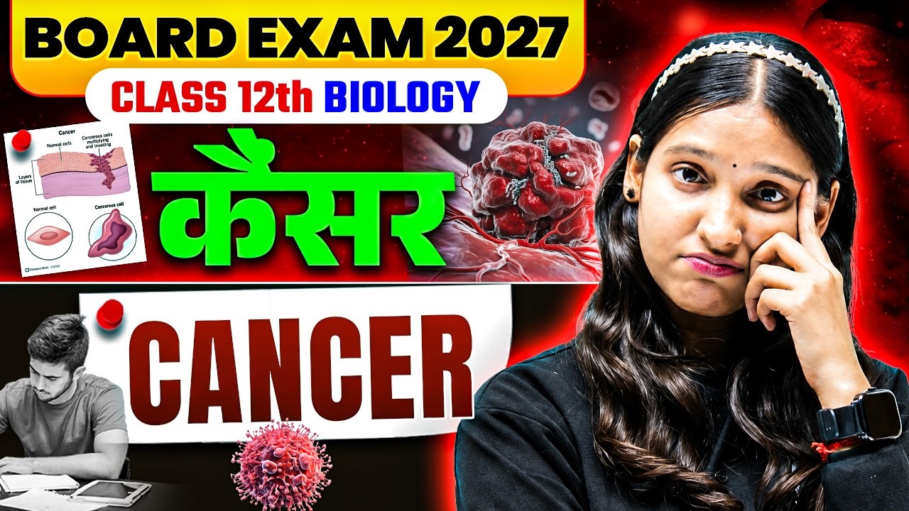 Cancer (कैंसर) Full Chapter🔥 | Class 12 Biology Human Health & Diseases | Board Exam 2027