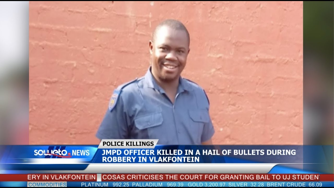 JMPD OFFICER KILLED IN A HAIL OF BULLETS DURING ROBBERY IN VLAKFONTEIN