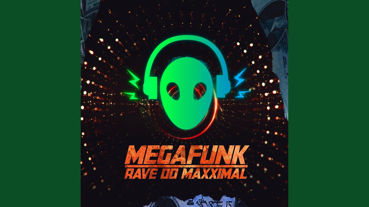 MEGAFUNK RAVE DO MAXXIMAL