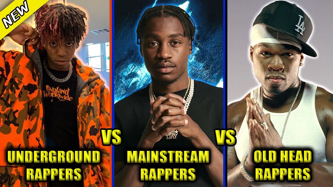 UNDERGROUND RAPPERS VS MAINSTREAM RAPPERS VS OLD HEAD RAPPERS