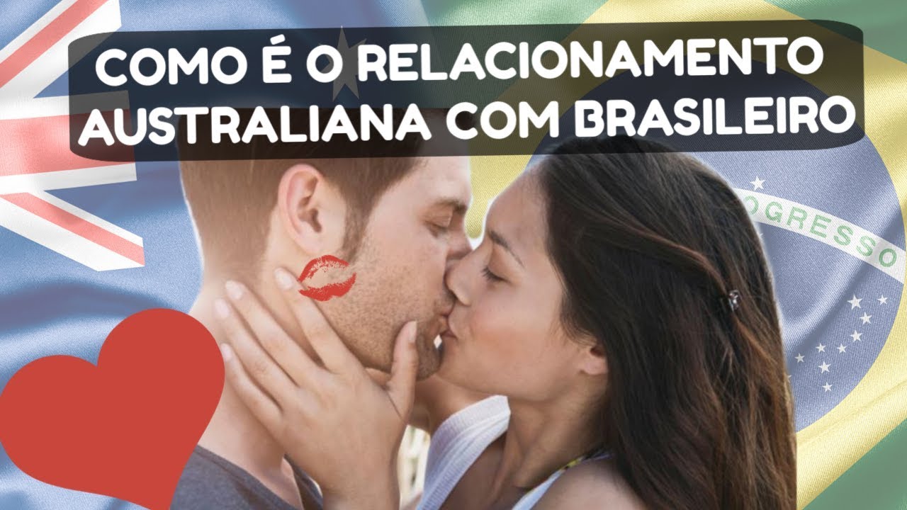Dá Certo Mulheres Australianas Com Homens Brasileiros e Vice-Versa?
