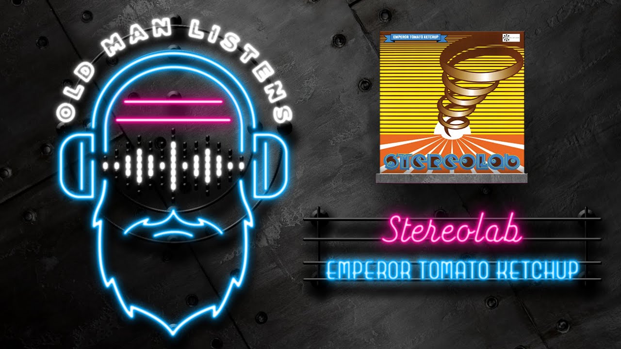 Old Man Listens To STEREOLAB | Emperor Tomato Ketchup (1996) [Reaction to Full Album]