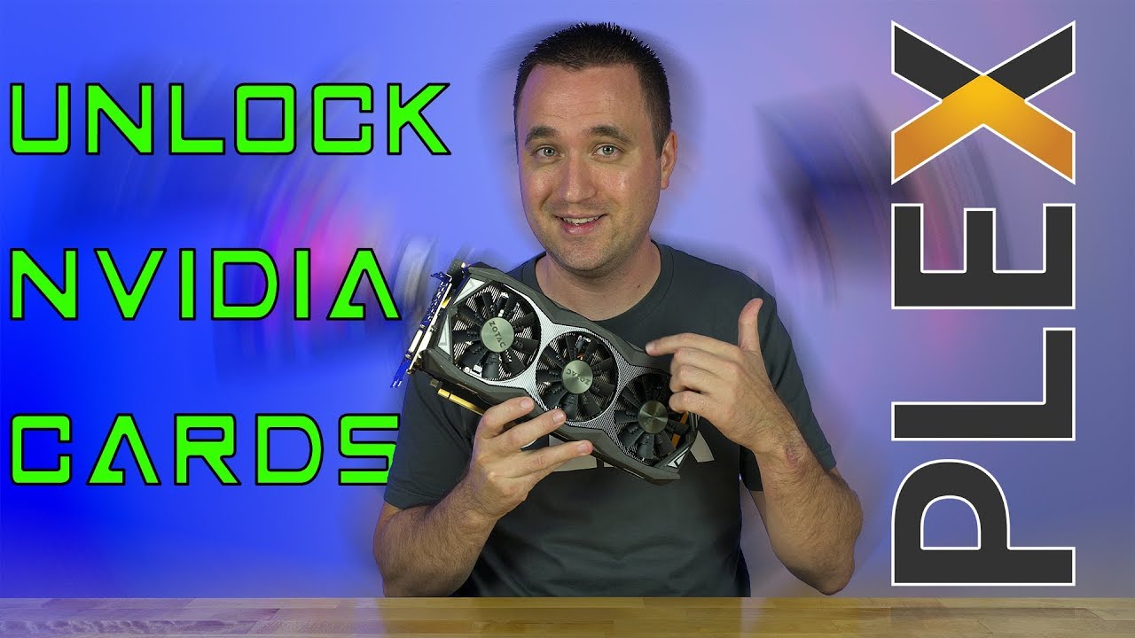 UNLOCK NVIDIA Cards for More Plex Transcoding!