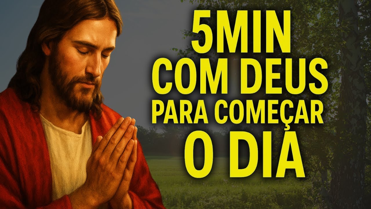 VOCÊ TEM 5 MINUTOS PRA DEUS NESTA MANHÃ? ORE COMIGO AGORA!