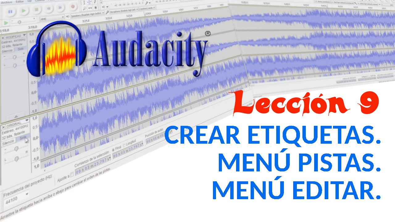 Tutorial Audacity 09/22 Crear etiquetas. Menú Pistas. Menú Editar.
