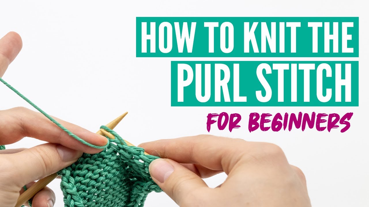 How to knit the purl stitch for beginners