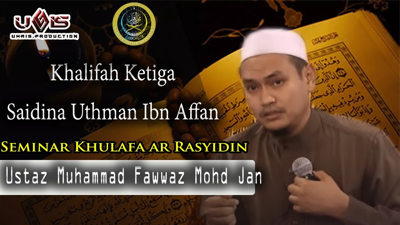 Eksklusif! Khulafa Ketiga, Saidina Uthman | Ustaz Muhammad Fawwaz Mohd Jan