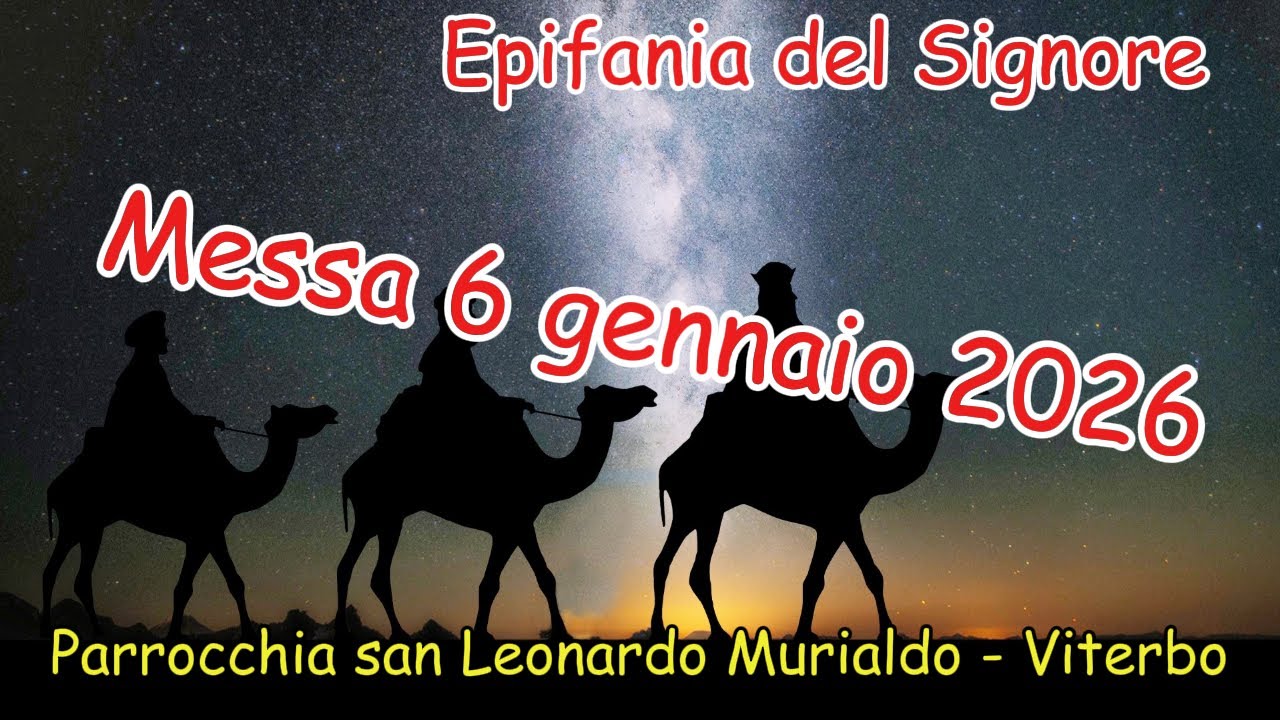 Messa 6 gennaio 2026 Epifania del Signore