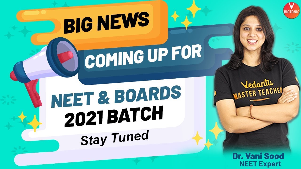 Big News Coming Up For Boards & NEET 2021 By Vani Ma'am | Vedantu Biotonic