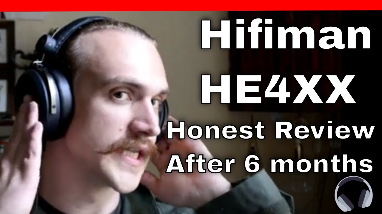 HE4XX Honest Reivew After 6 Months of Use - HIFIMAN HE4XX Planar Magnetic Headphones User Experience