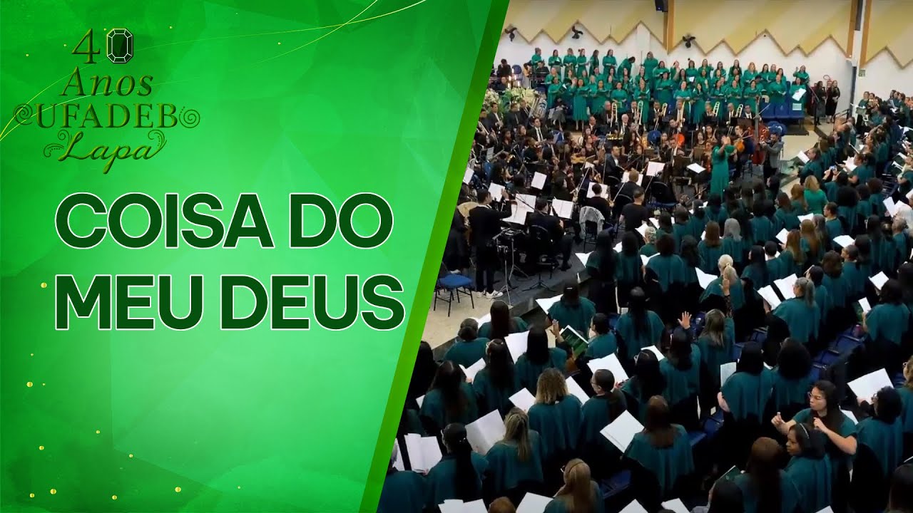 COISA DO MEU DEUS l Coral e orquestra UFADEB AD Lapa 2025