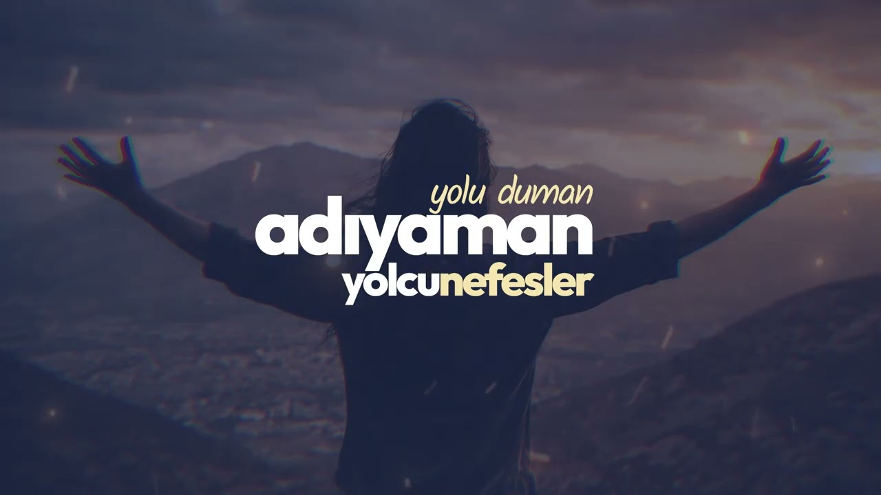Adıyaman yolu yaman | yolcuNefesler | 2026
