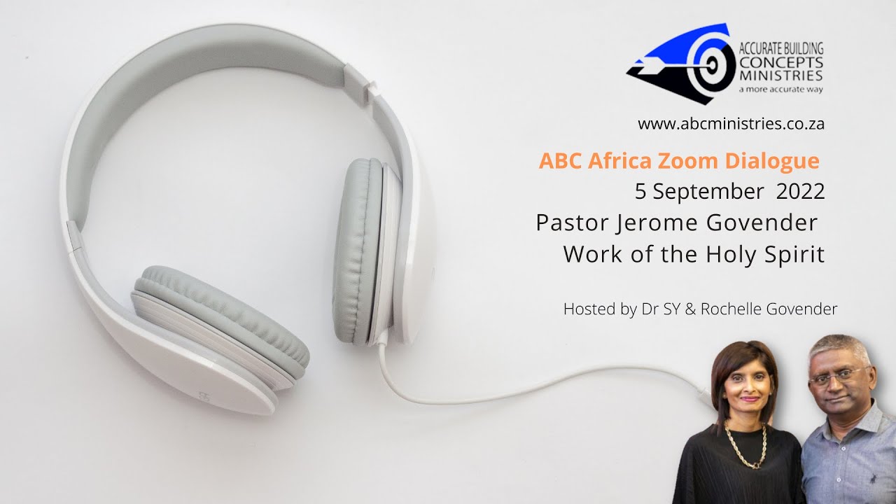 ABC Africa Zoom Dialogue Pastor Jerome Govender Work of the Holy Spirit 5 September 2022