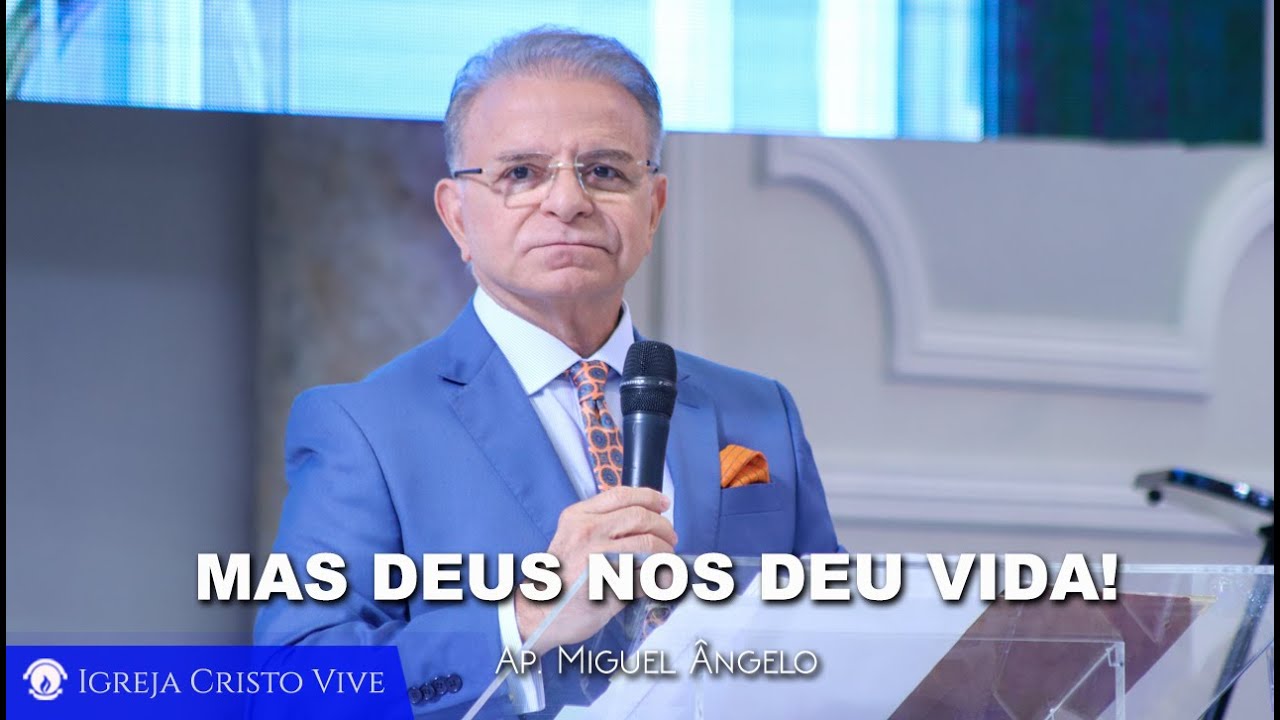 Mas Deus nos deu Vida. Domingo - Manhã – 11/06/2023