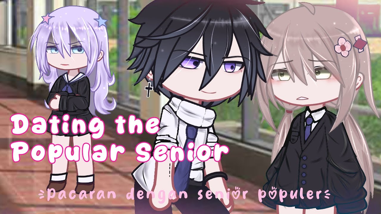Part 1/2 | Pacaran dengan Senior Populer | Eng/Ind | GCMM | Gacha Club