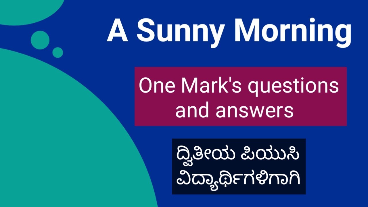 A Sunny Morning one mark question and answer | A Sunny Morning notes | Second PUC exam notes