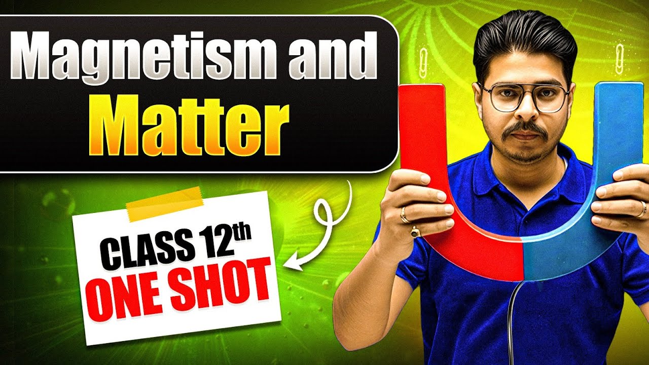 Magnetism and Matter in ONE SHOT | Class 12 Physics Chapter 5 | NCERT + CUET | Rakshak Sir