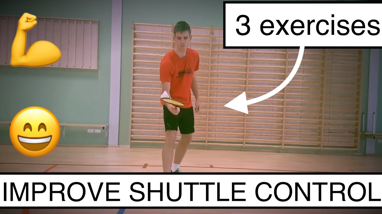 BADMINTON FREESTYLE #2 - 3 EXERCISES TO IMPROVE SHUTTLE CONTROL!