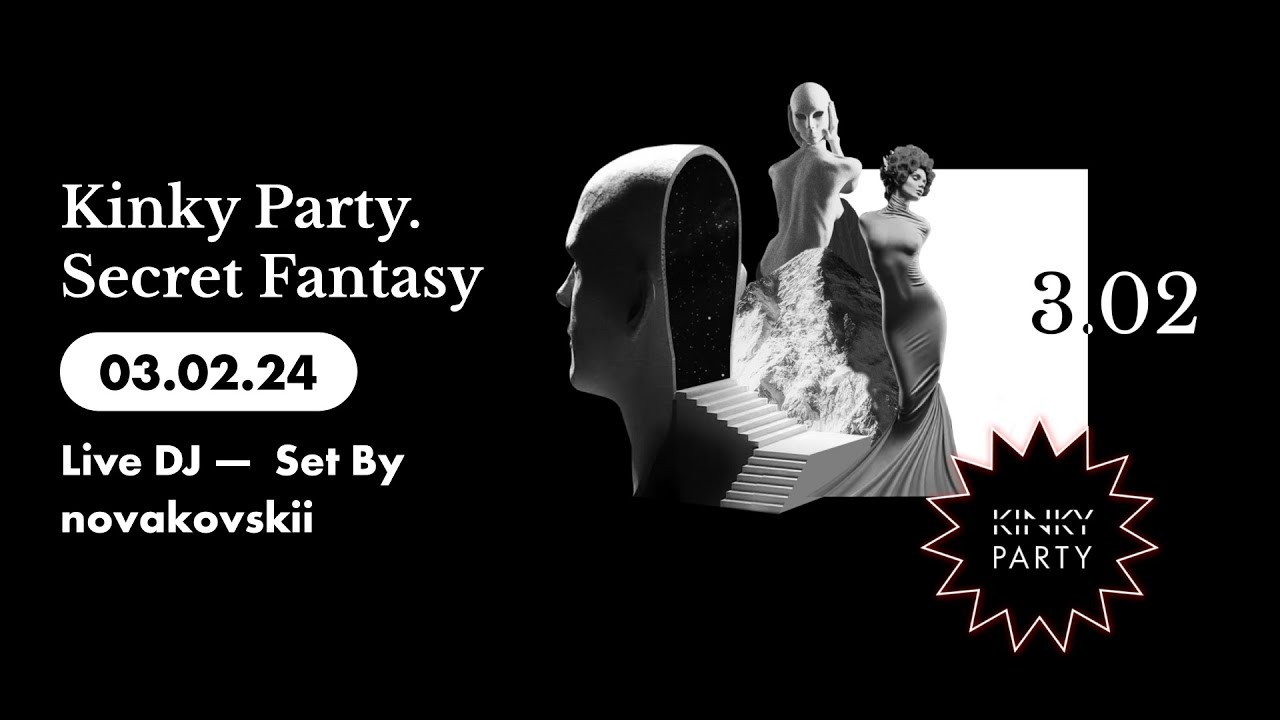 Kinky Party. Secret Fantasy 03/02/24 (Live DJ — Set By Novakovskii)