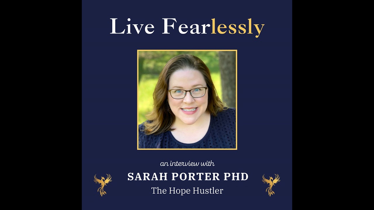 The Hope Hustler with Sarah Porter, PhD