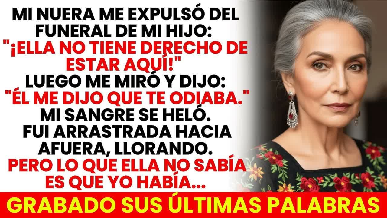 Mi Nuera Me Echó Del Funeral De Mi Hijo： “¡Él Te Odiaba! ¡Vete!” Pero Lo Que Yo Había Grabado…