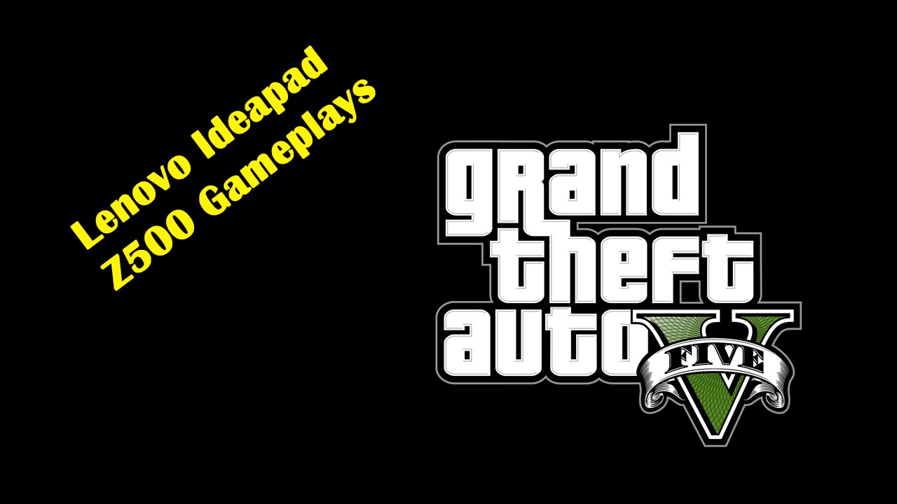 Grand Theft Auto 5 (GTA V) Gameplay on Lenovo IdeaPad Z500 nVidia GT740M