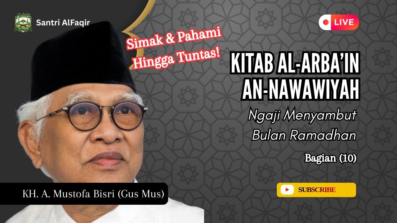 [LIVE] Gus Mus, Ngaji Kitab Al-Arbain An-Nawawiyah Bag. 10