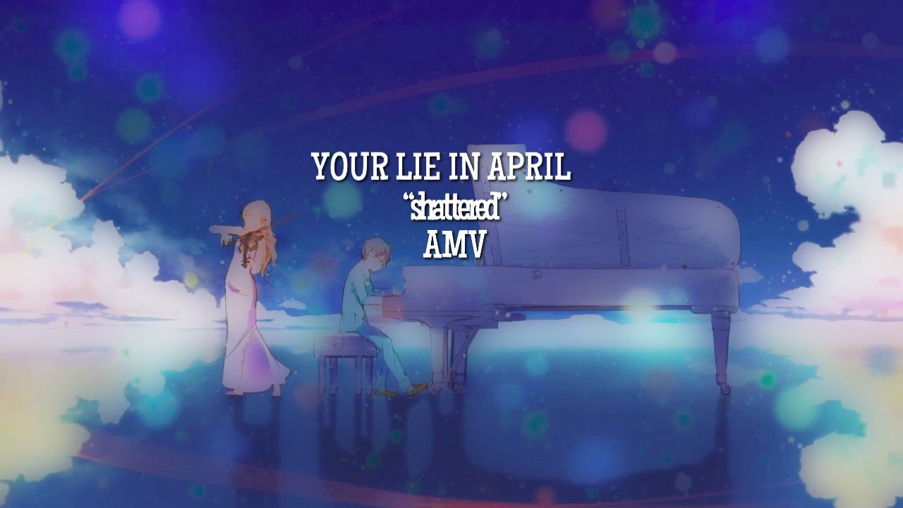 YOUR LIE IN APRIL「AMV」