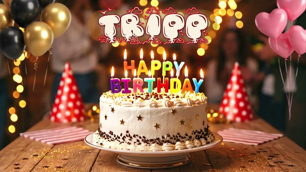 Happy Birthday Tripp  | Personalized Birthday Song