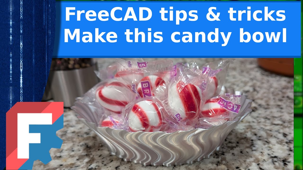 FreeCAD - Tips and tricks I've learned.  Lets make a wavy candy bowl.