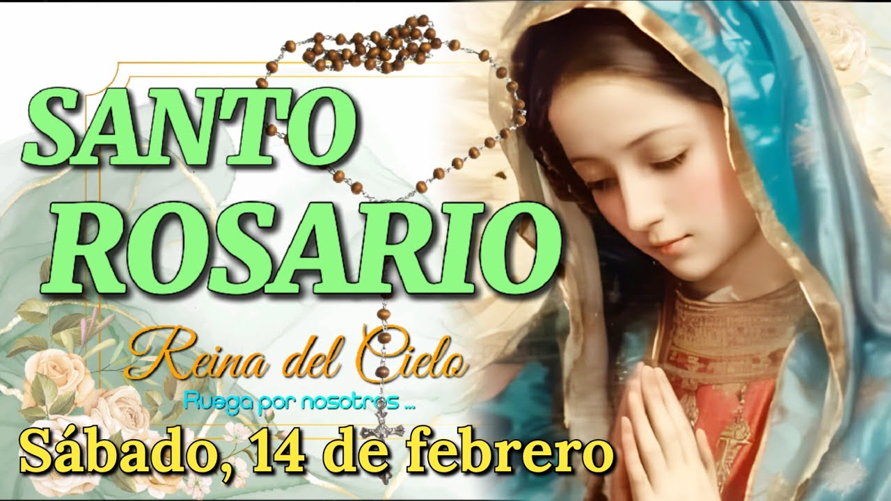 Santo Rosario de Hoy, Misterios Gozosos, Sábado 14 de febrero 2026.