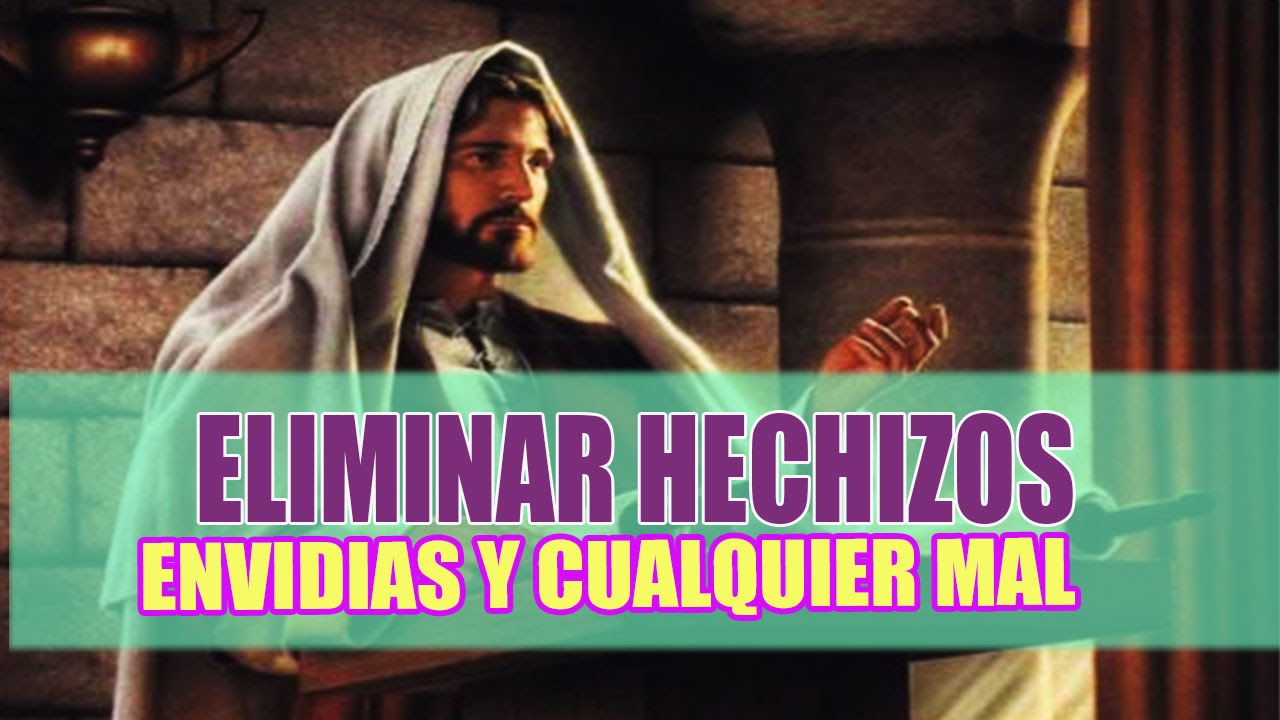 Oraci&oacute;n para eliminar todo mal, Hechizos Envidias y Enemigos