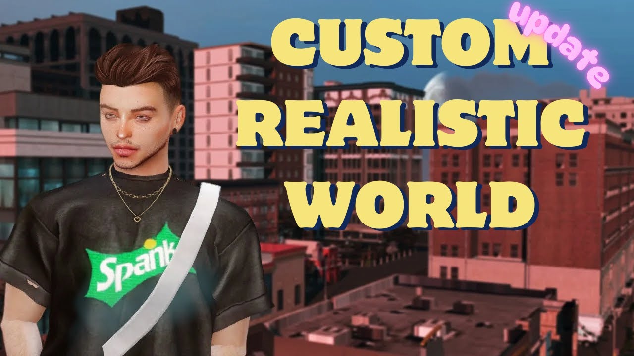 CUSTOM REALISTIC WORLD IN THE SIMS 4 - second update
