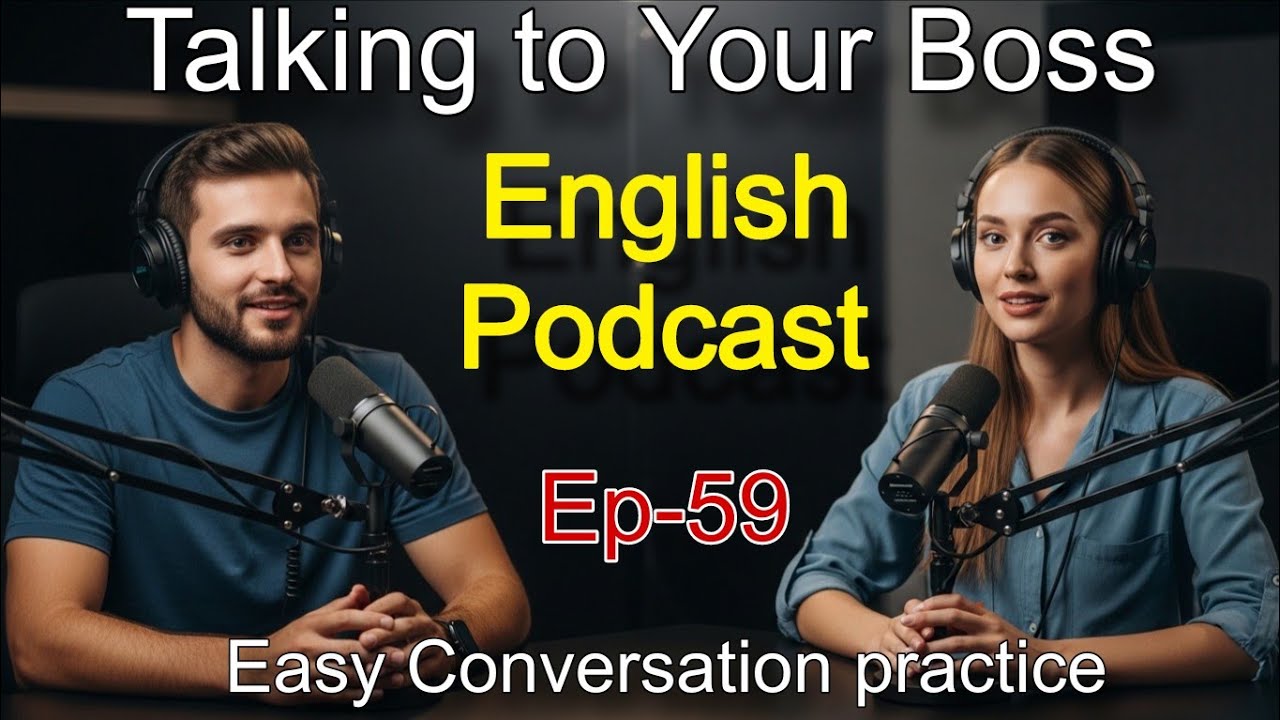 Easy English Conversation Practice | Talking to Your Boss | English Podcast for Beginners Ep 59