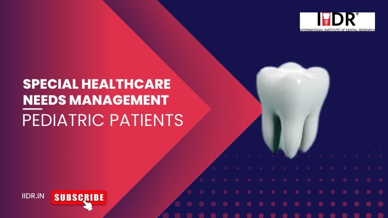 Comprehensive Dental Management of SHCN Where Clinical Skill Meets Compassionate Care