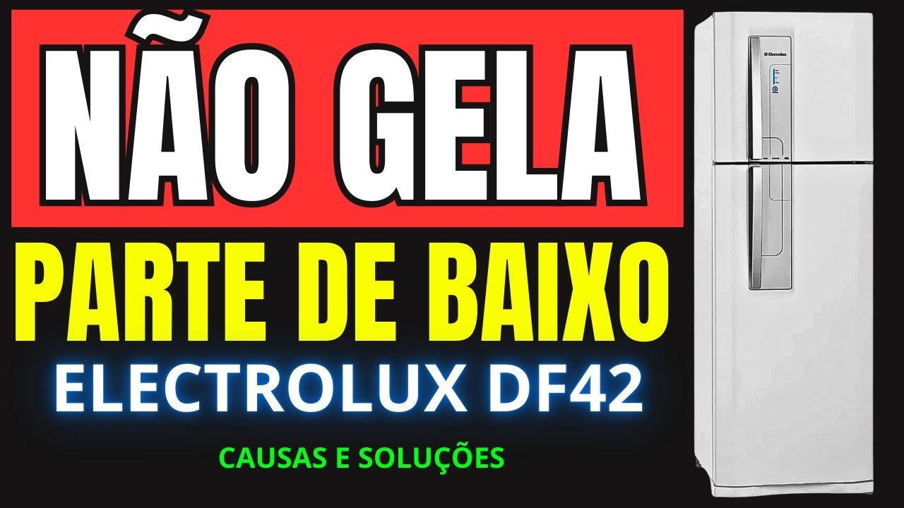 Geladeira Electrolux DF42 Não Gela