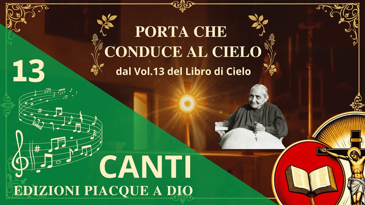 PORTA CHE CONDUCE AL CIELO:  canto ispirato al Volume 13 del “Libro di Cielo” di Luisa Piccarreta